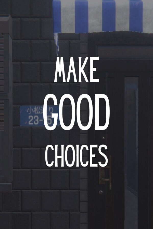 Make Good Choices